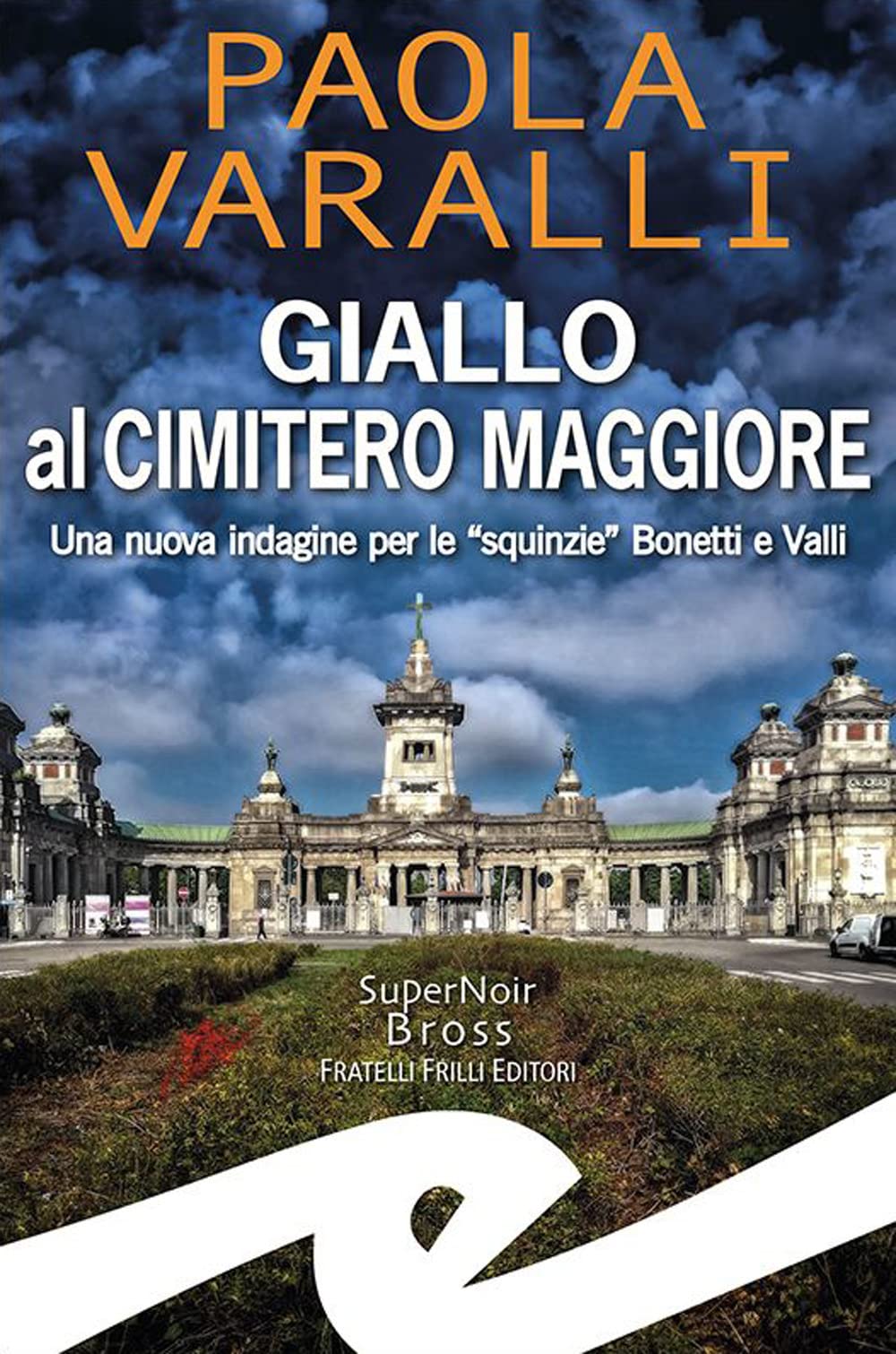 Giallo al Cimitero Maggiore. Una nuova indagine per le 'squinzie' Bonetti e Valli Contemporary literature