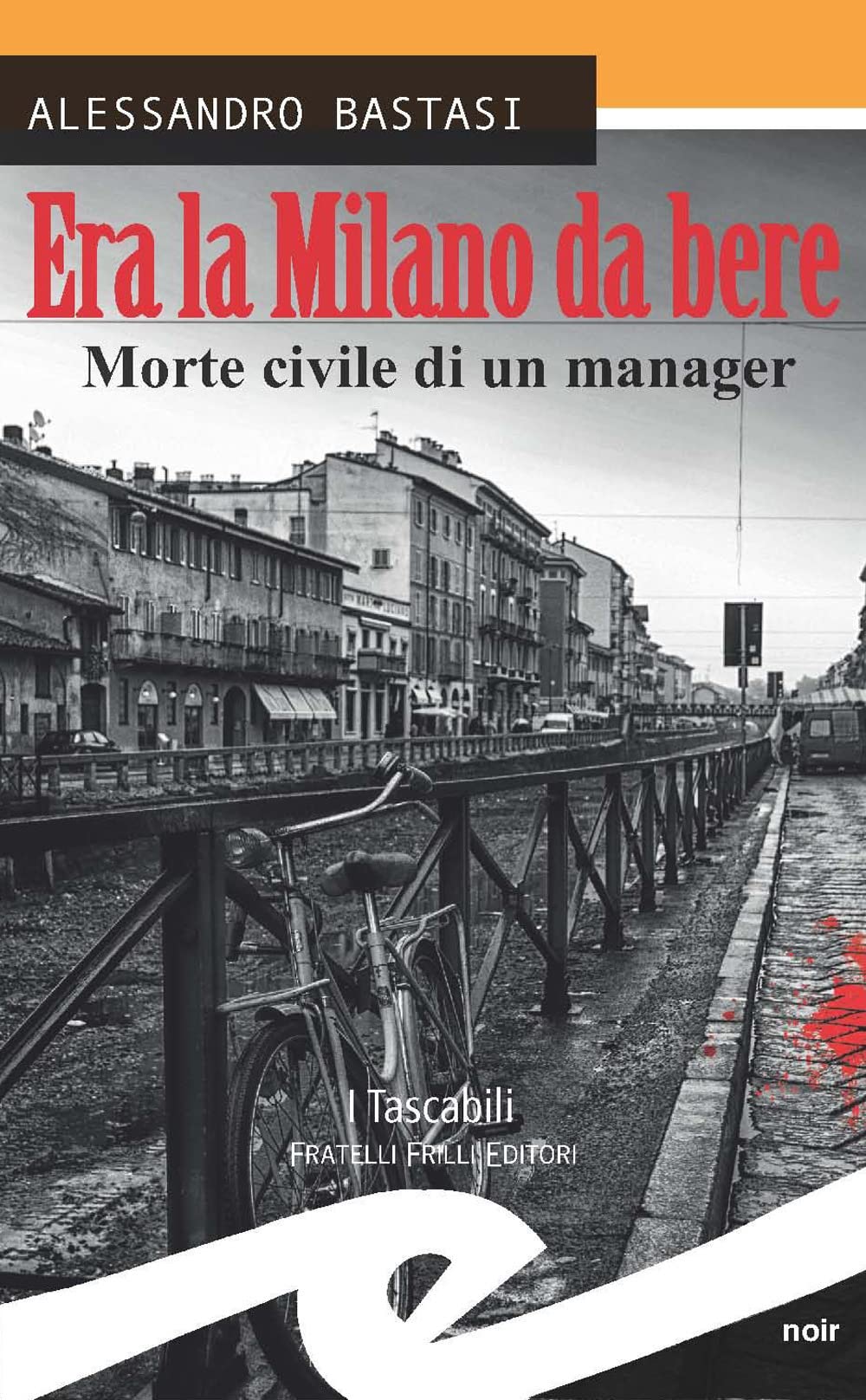 Era la Milano da bere. Morte civile di un manager book
