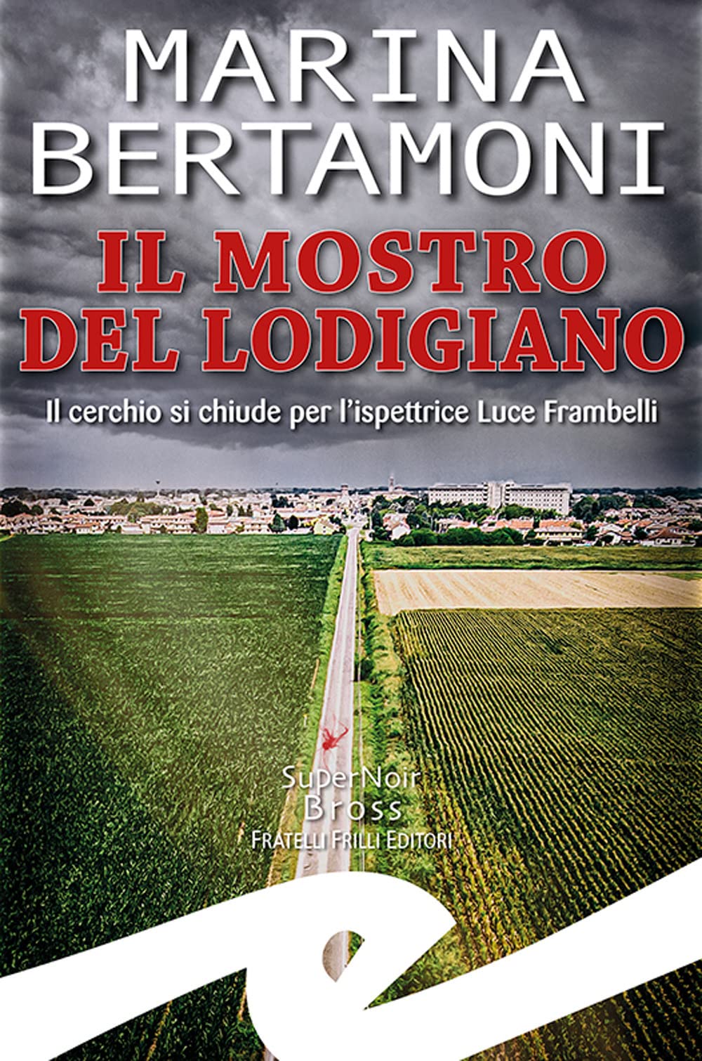 Il mostro del Lodigiano. Il cerchio si chiude per l'ispettrice Luce Frambelli book