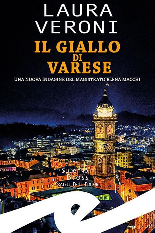 Il giallo di Varese. Una nuova indagine del magistrato Elena Macchi Contemporary literature