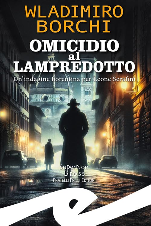 Omicidio al lampredotto. Un'indagine fiorentina per Leone Serafini Contemporary literature