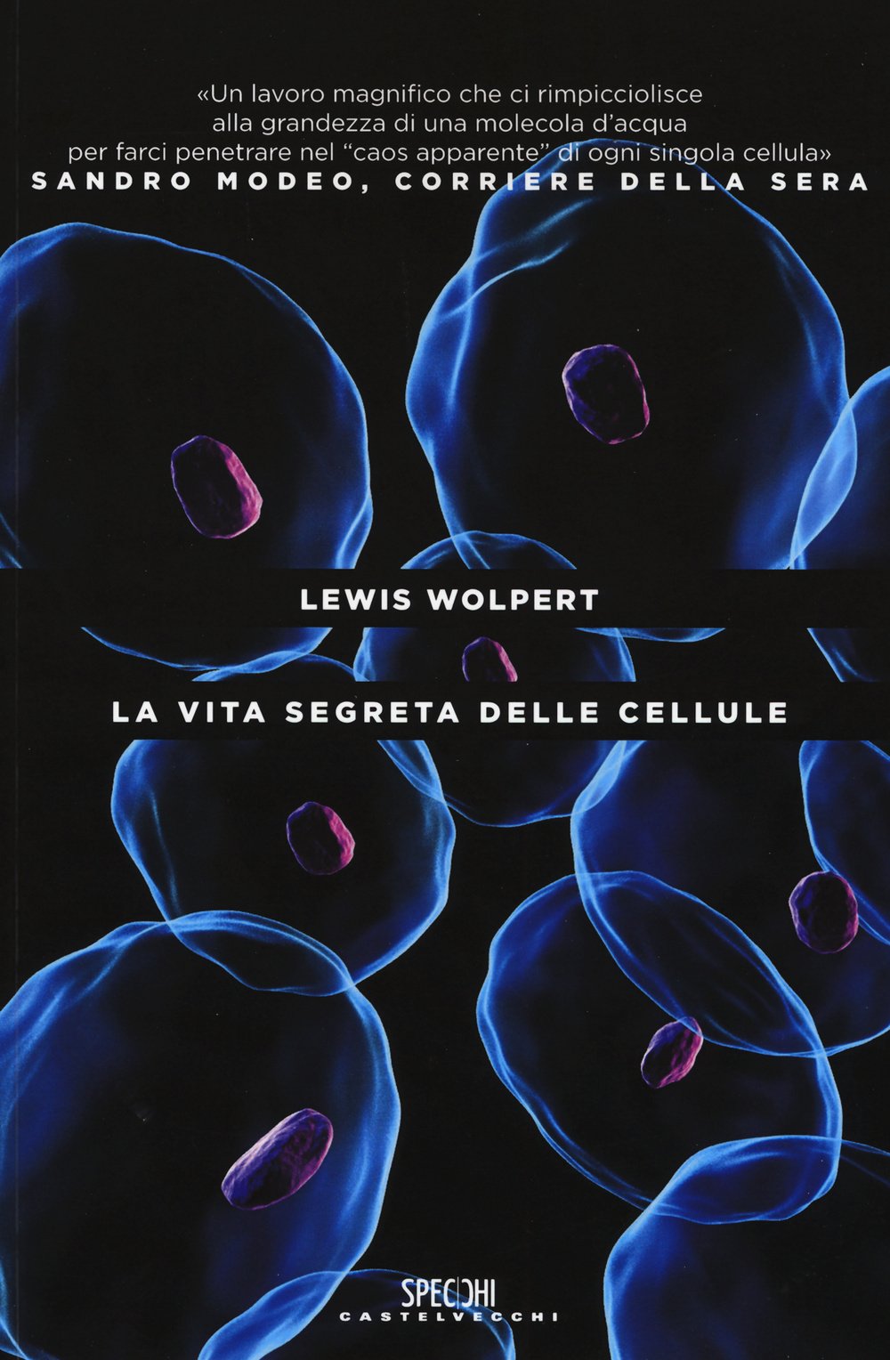 La vita segreta delle cellule book