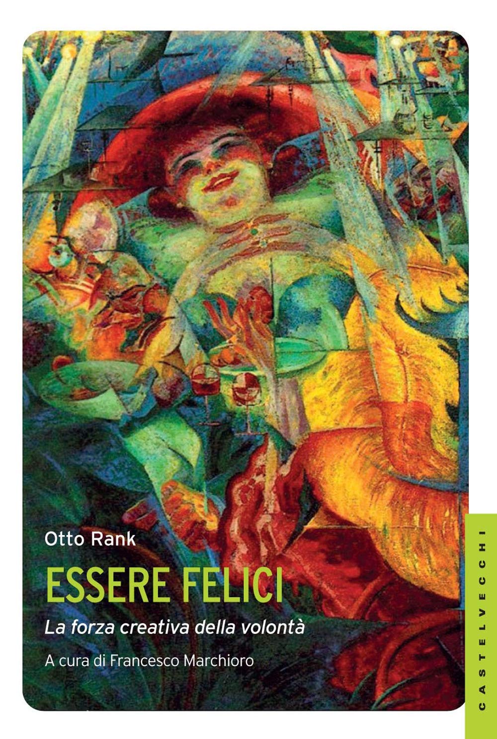 Essere felici. La forza creativa della volontà (Le Navi) Psychology