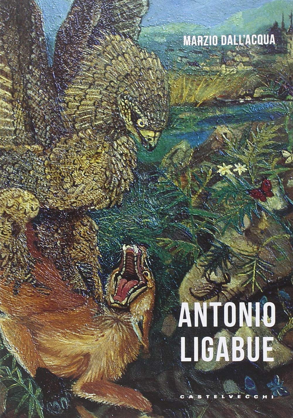 Antonio Ligabue. Ediz. a colori book