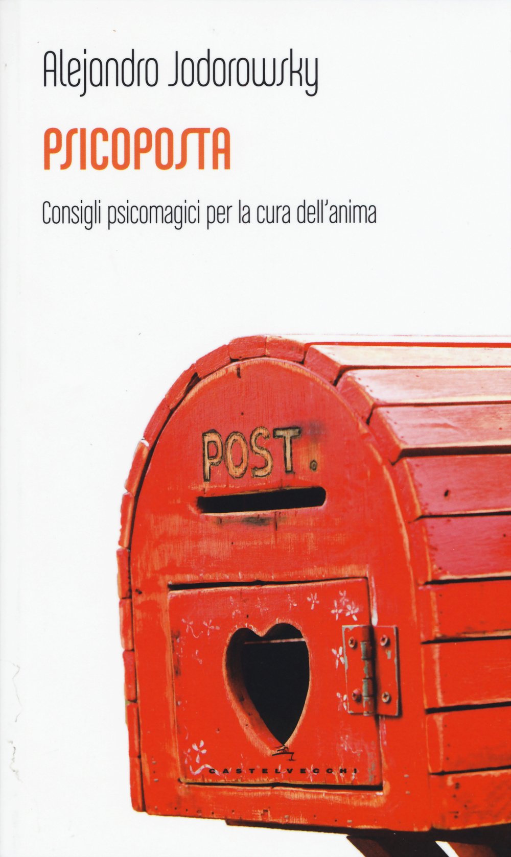 Psicoposta. Consigli psicomagici per la cura dell'anima book