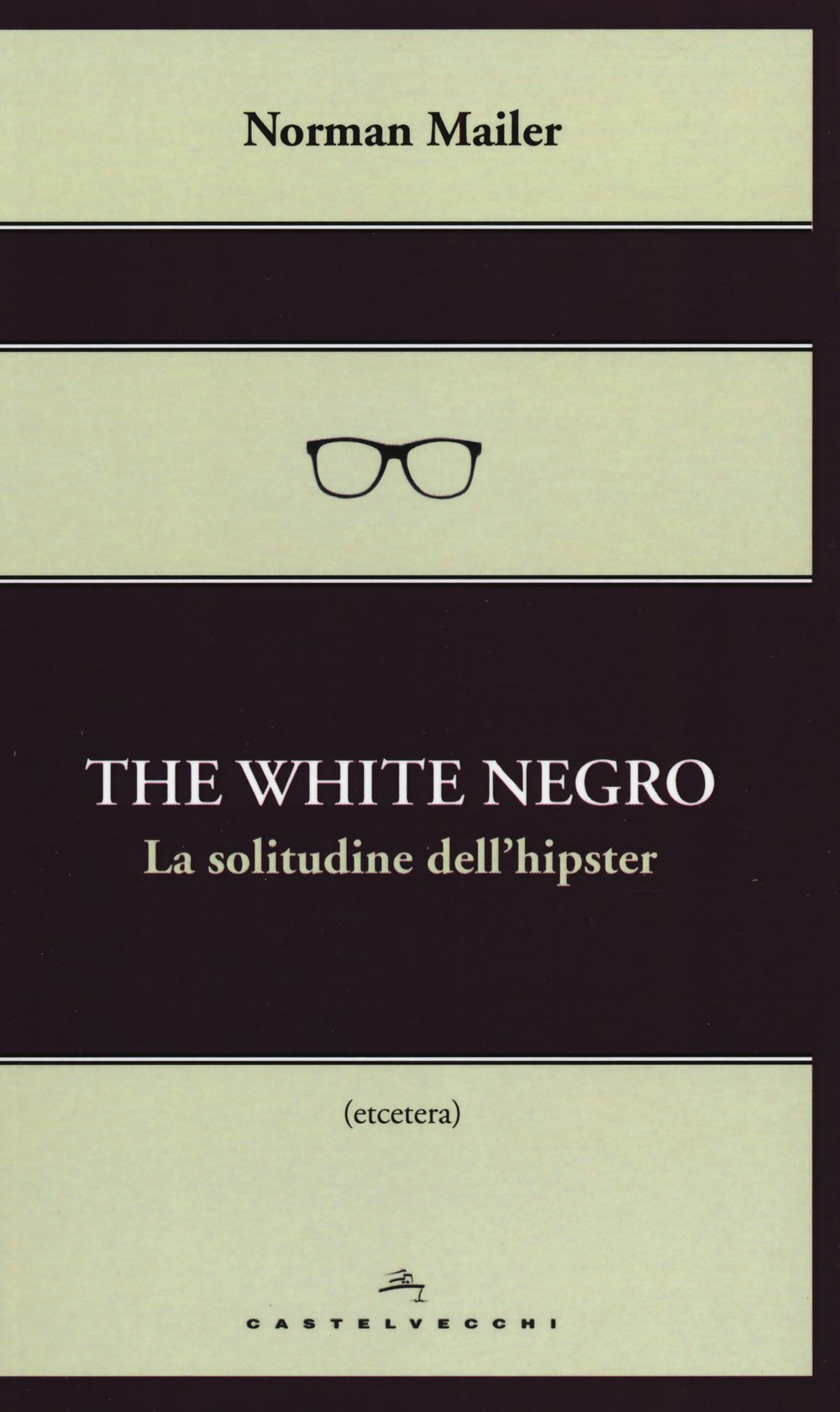 The white negro. La solitudine dell'hipster (Etcetera) Books
