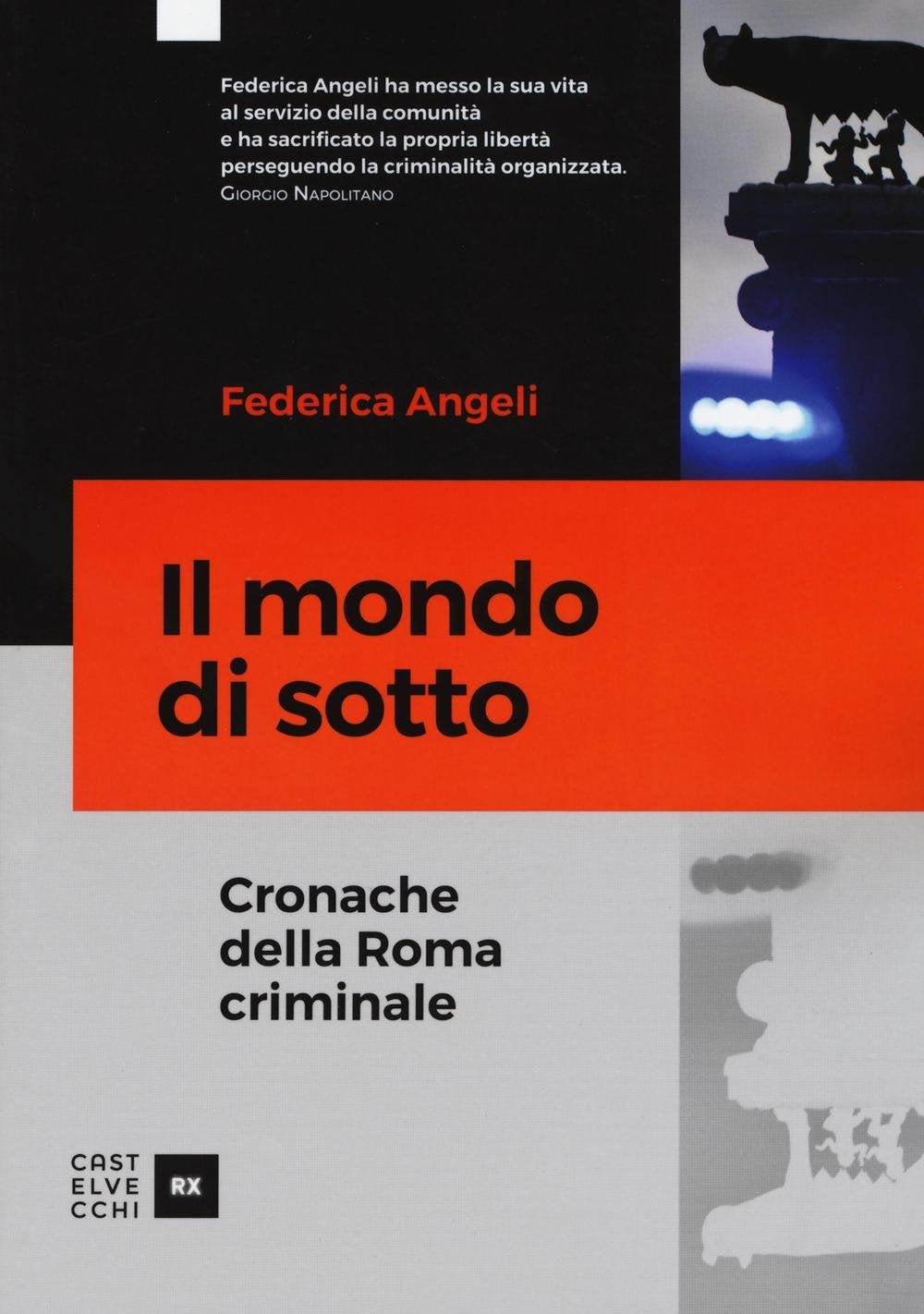 Il mondo di sotto. Cronache della Roma criminale (RX) Social Sciences