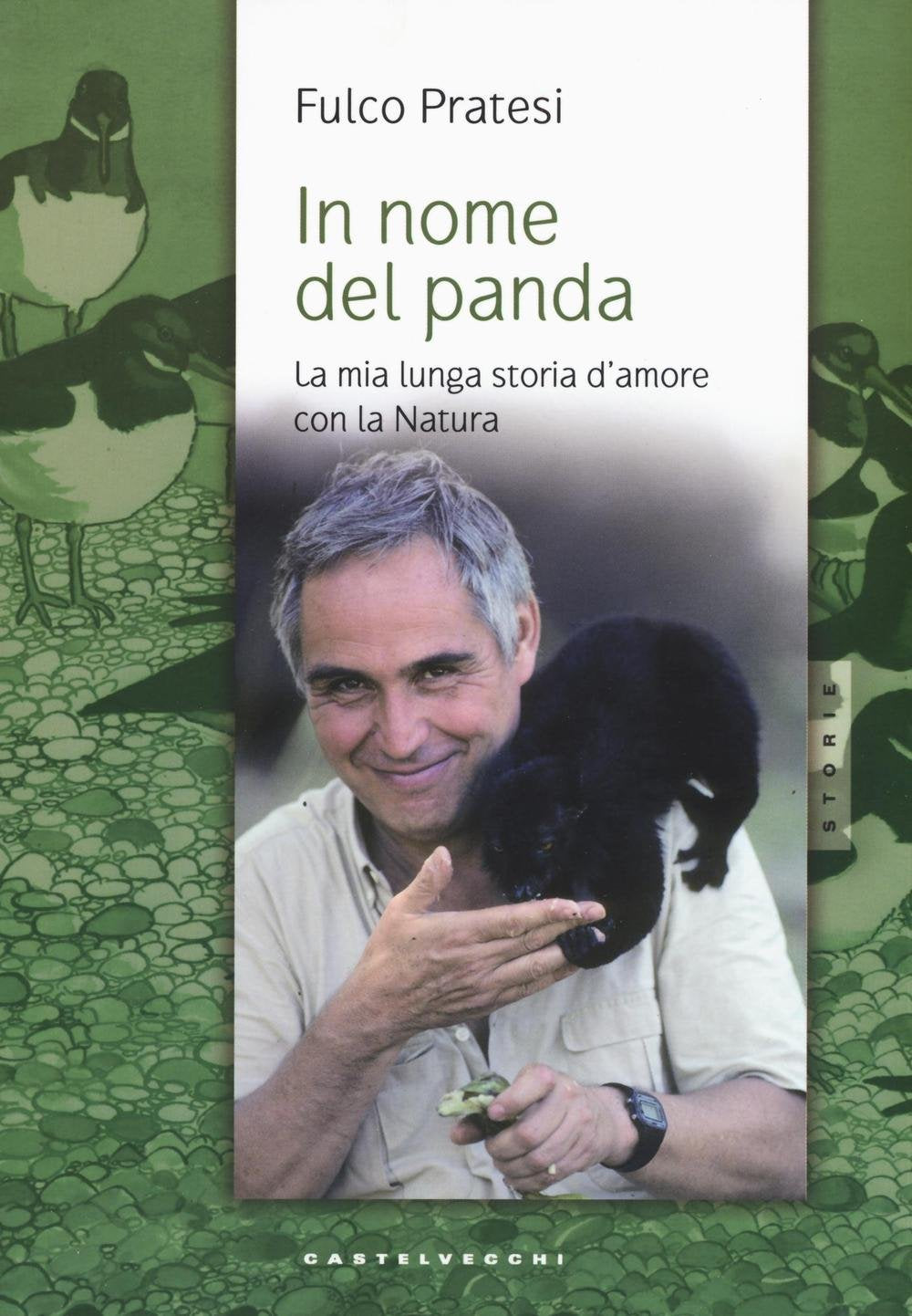 In nome del panda. La mia lunga storia d'amore con la natura (Storie) Memories