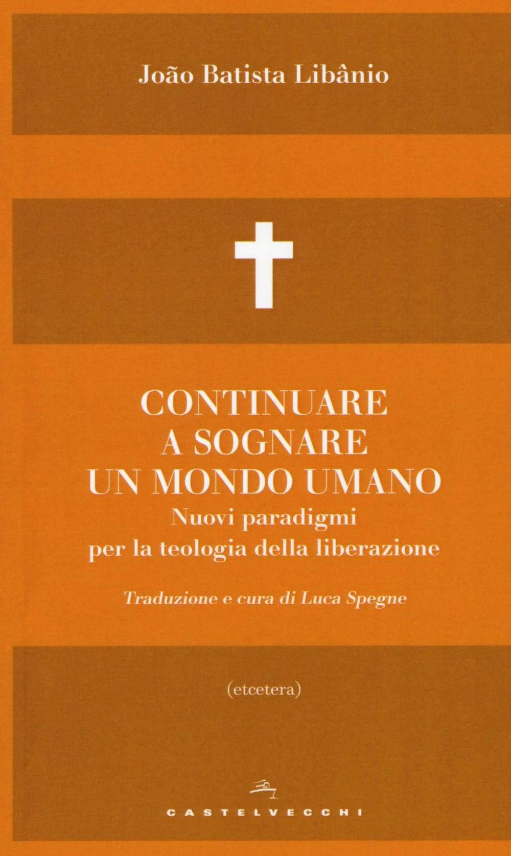 Continuare a sognare un mondo umano. Nuovi paradigmi per la teologia della liberazione Religion & Esotericism