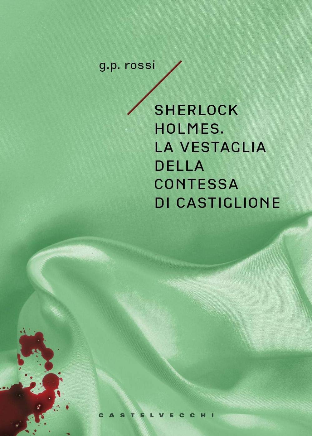 Sherlock Holmes. La vestaglia della contessa di Castiglione book