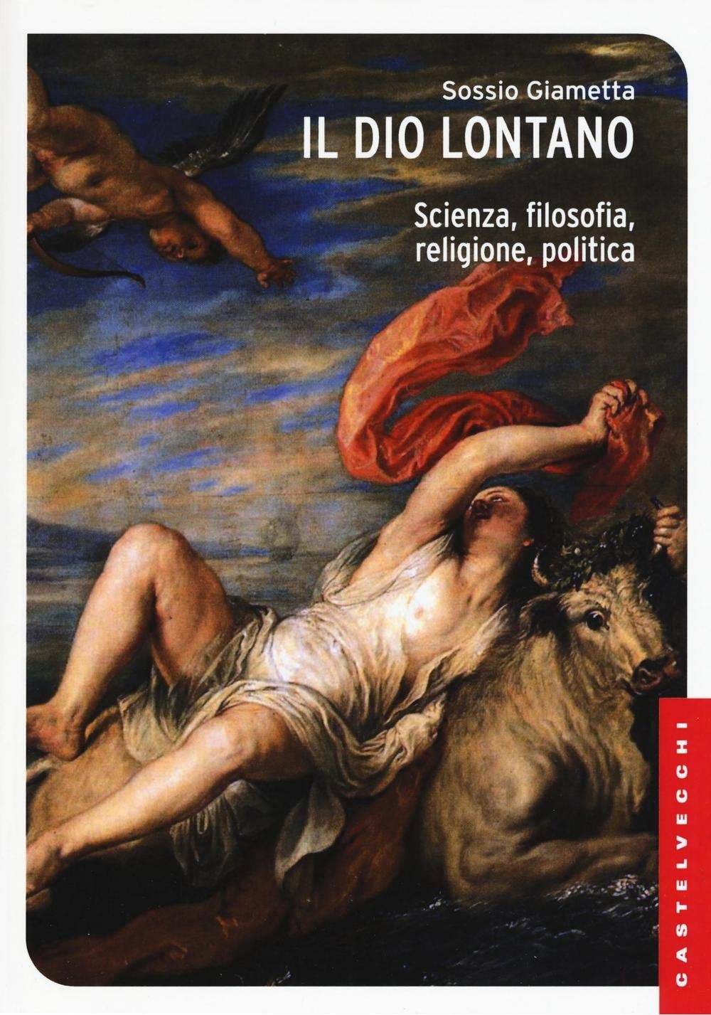 Il Dio lontano. Scienza, filosofia, religione, politica book