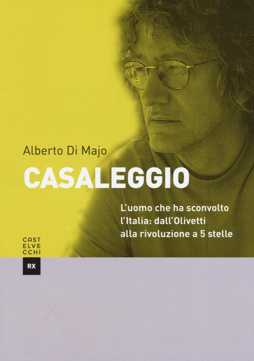 Casaleggio. L'uomo che ha cambiato l'Italia: dall'Olivetti alla rivoluzione a 5 stelle book