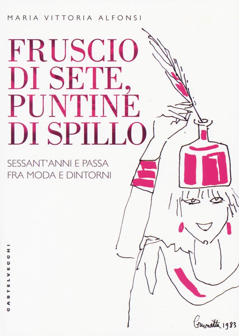 Fruscio di sete, puntine di spillo. Sessant'anni e passa fra moda e dintorni book