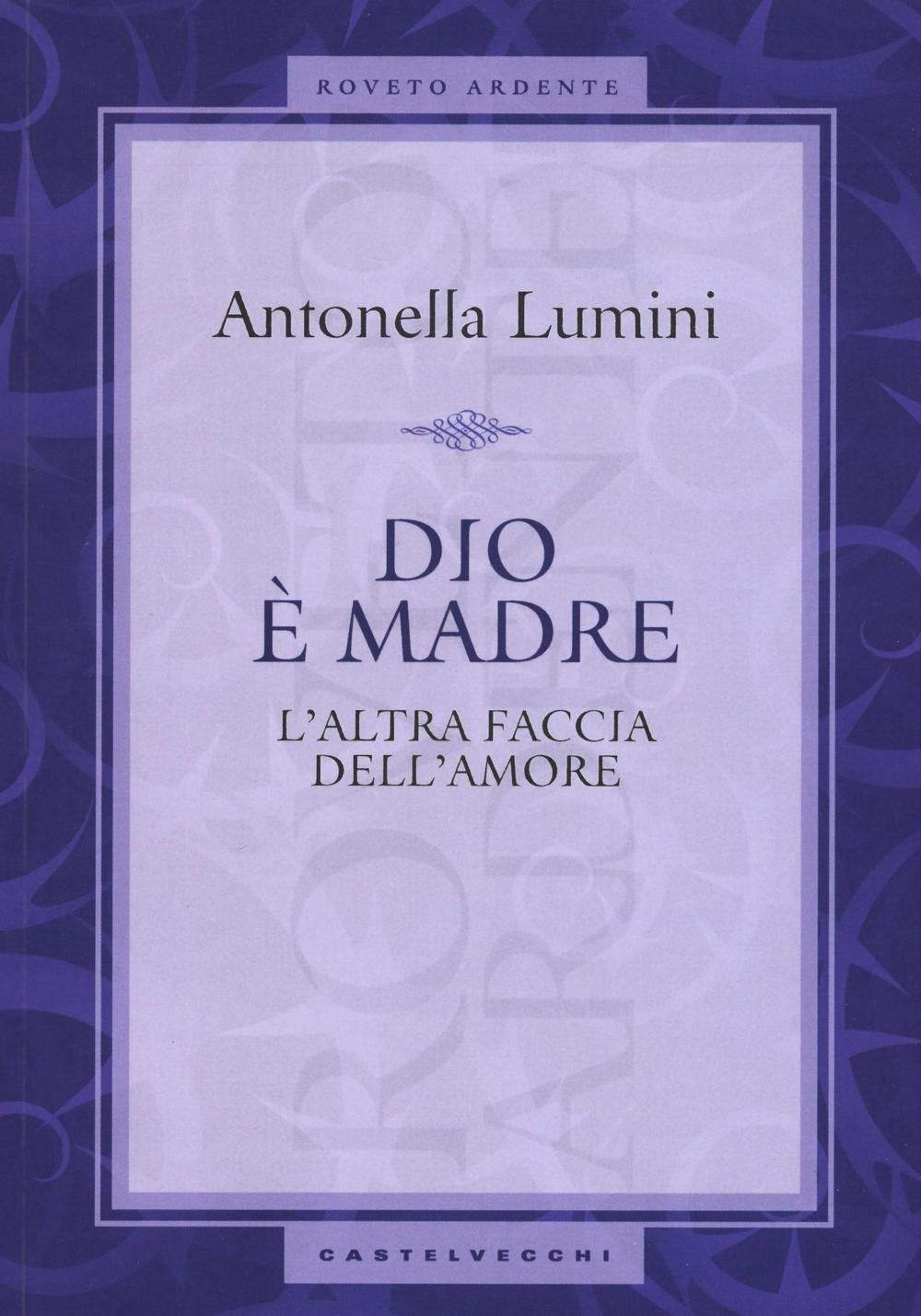 Dio è madre. L'altra faccia dell'amore Books