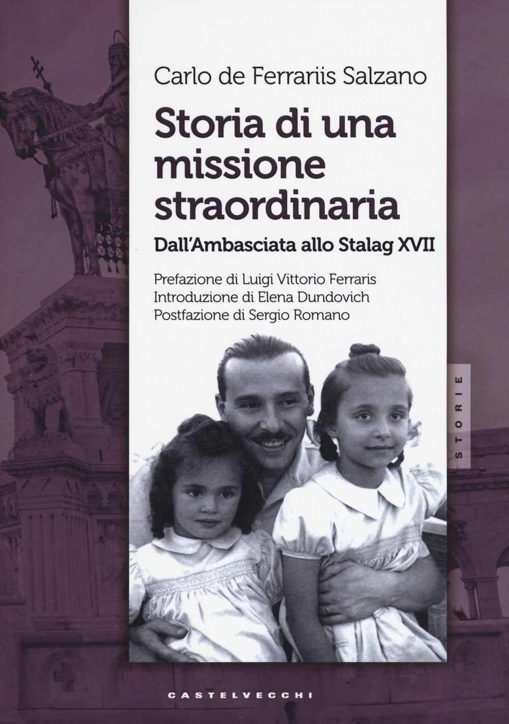 Storia di una missione straordinaria. Dall'ambasciata allo Stalag XVII book