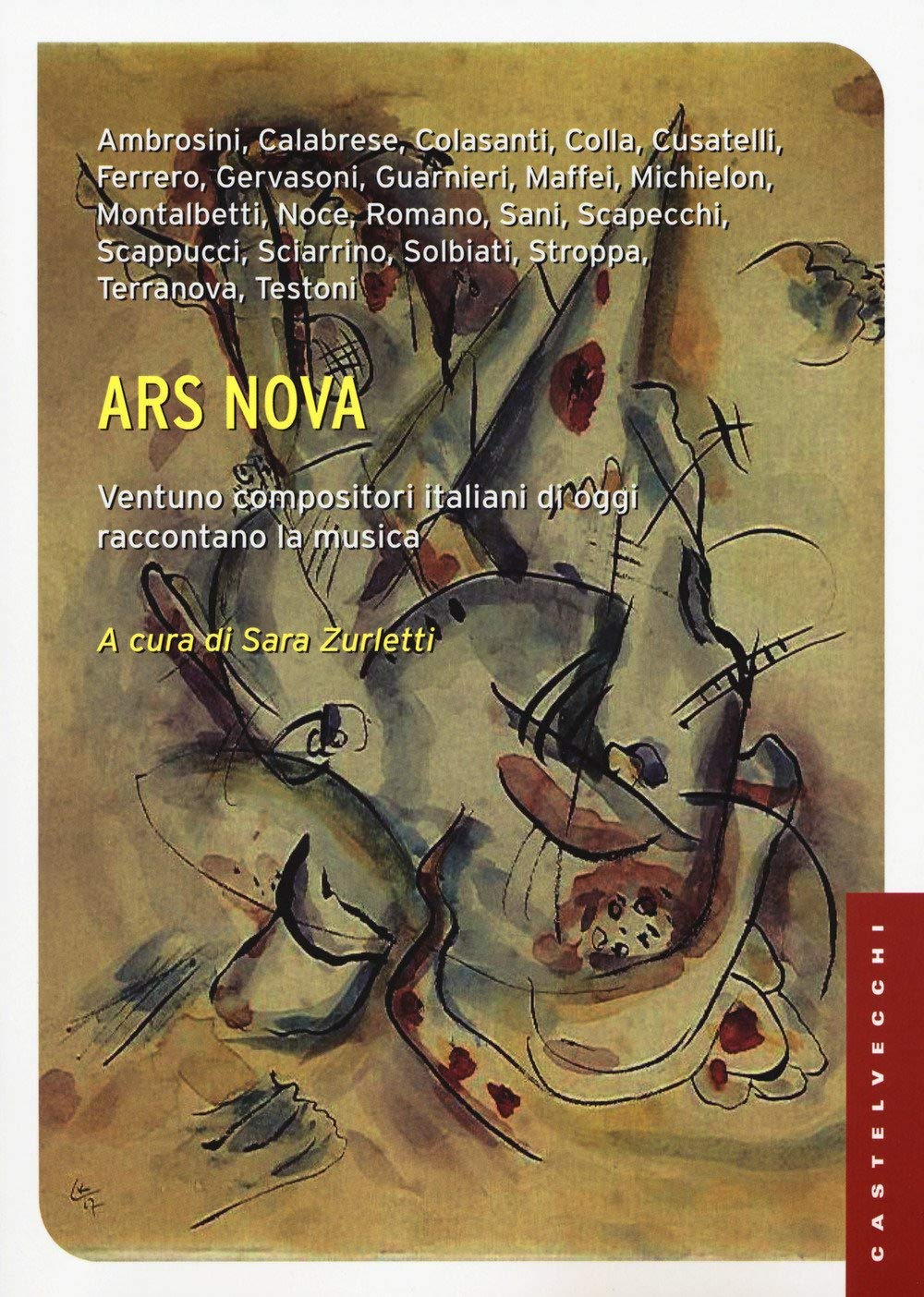 Ars nova. Ventuno compositori italiani di oggi raccontano la musica Arts & Music