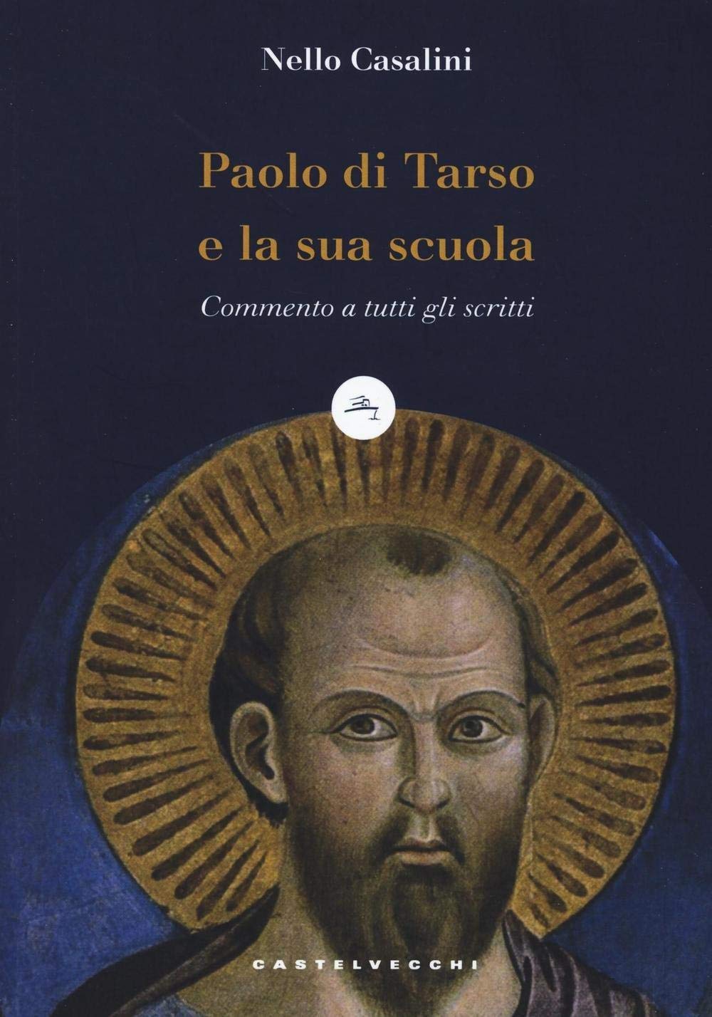 Paolo di Tarso e la sua scuola. Commento a tutti gli scritti Religion & Esotericism