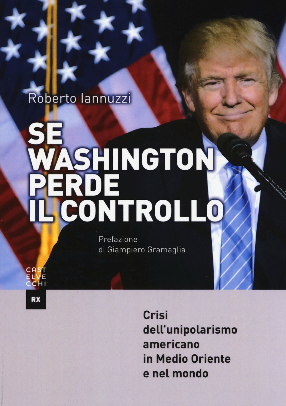 Se Washington perde il controllo. Crisi dell'unipolarismo americano in Medio Oriente e nel mondo book