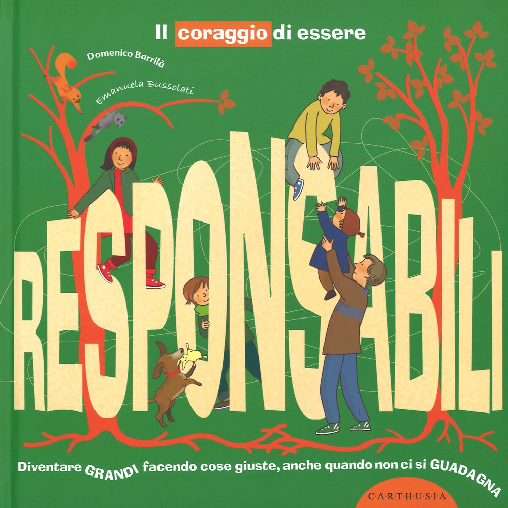 Il coraggio di essere responsabili. Diventare grandi facendo cose giuste, anche quando non ci si guadagna book