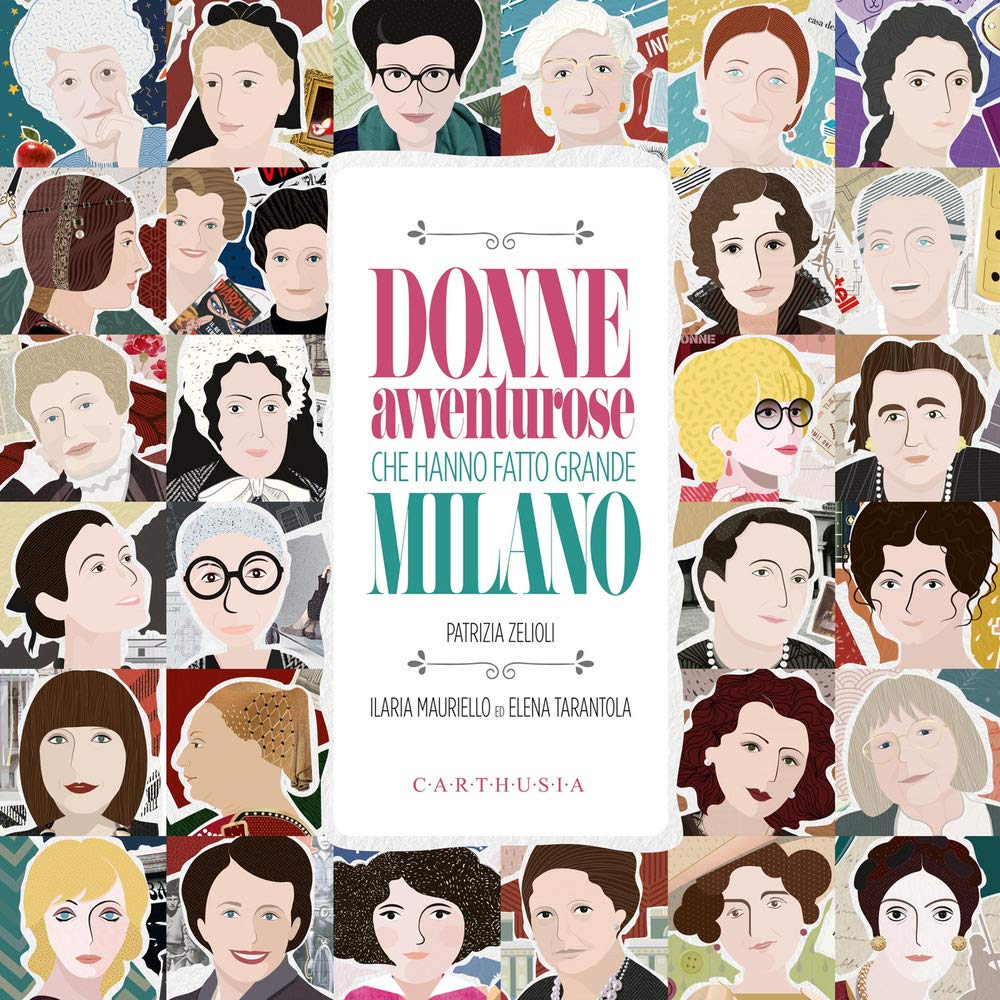 Donne avventurose che hanno fatto grande Milano (Grandi storie al quadrato) Non-fiction