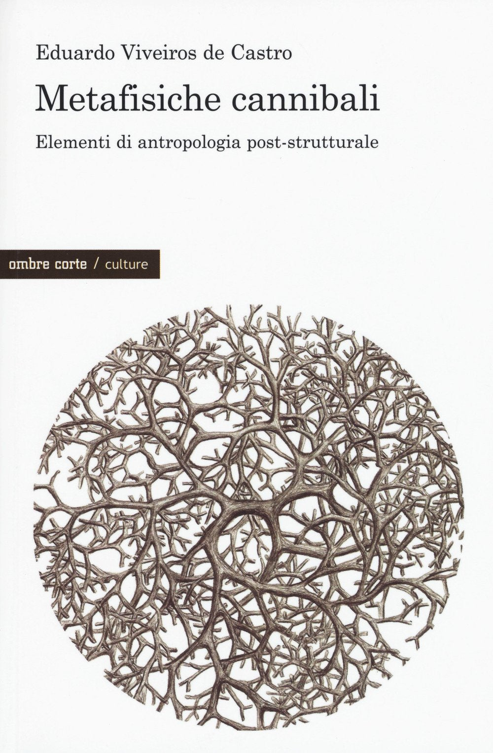 Metafisiche cannibali. Elementi di antropologia post-strutturale book