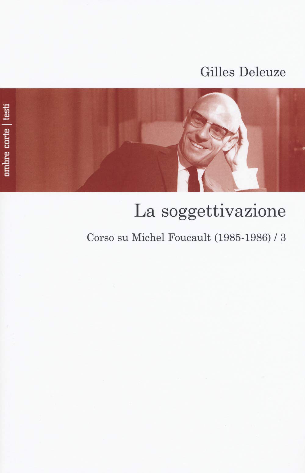 La soggettivazione. Corso su Michel Foucault (1985-1986) (Vol. 3) book