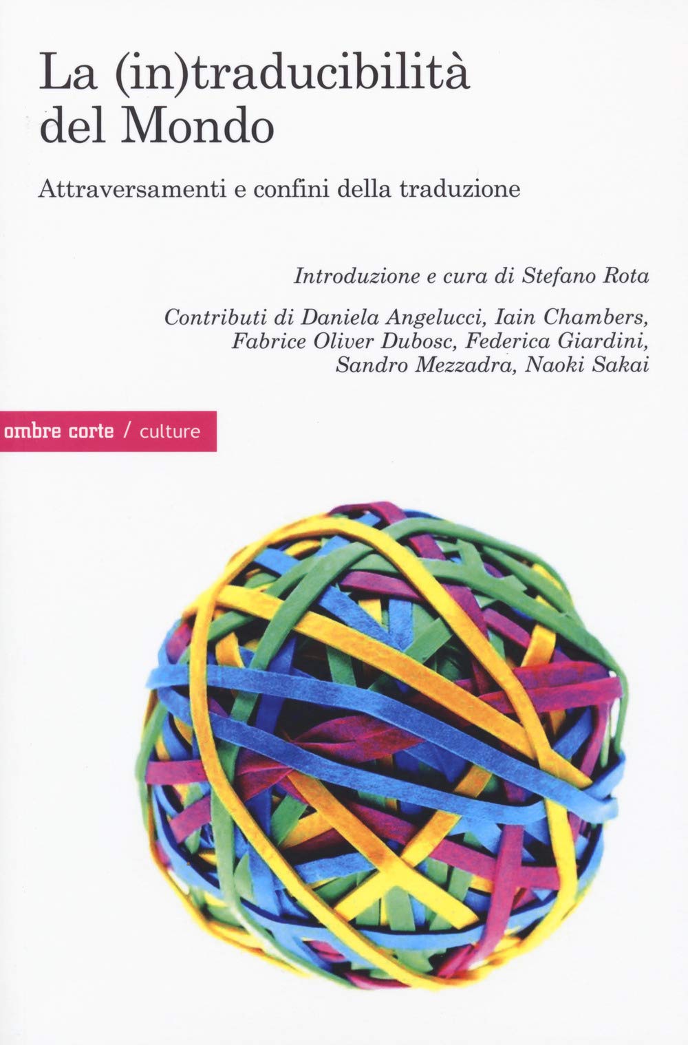La (in)traducibilità del mondo. Attraversamenti e confini della traduzione book