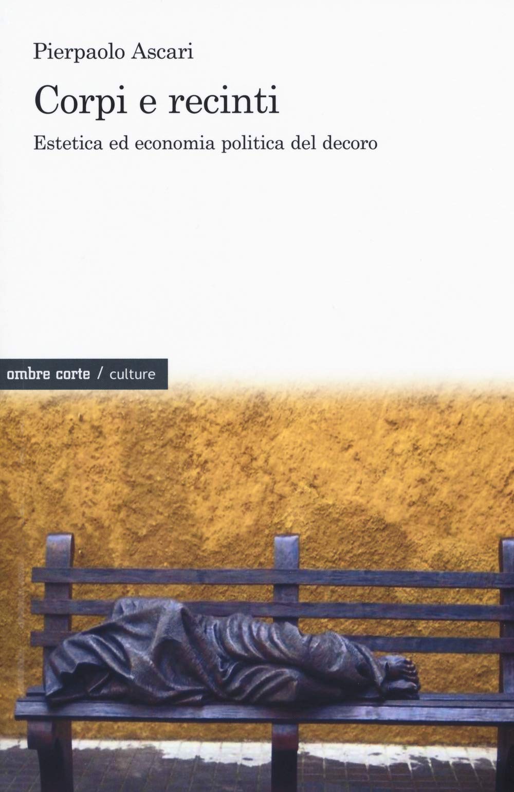 Corpi e recinti. Estetica ed economia politica del decoro book