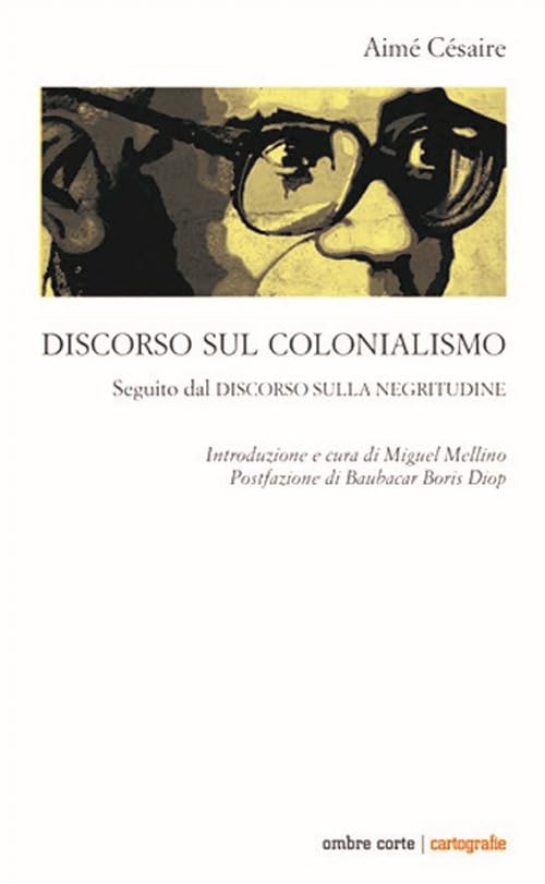 Discorso sul colonialismo. Seguito dal «Discorso sulla negritudine» book
