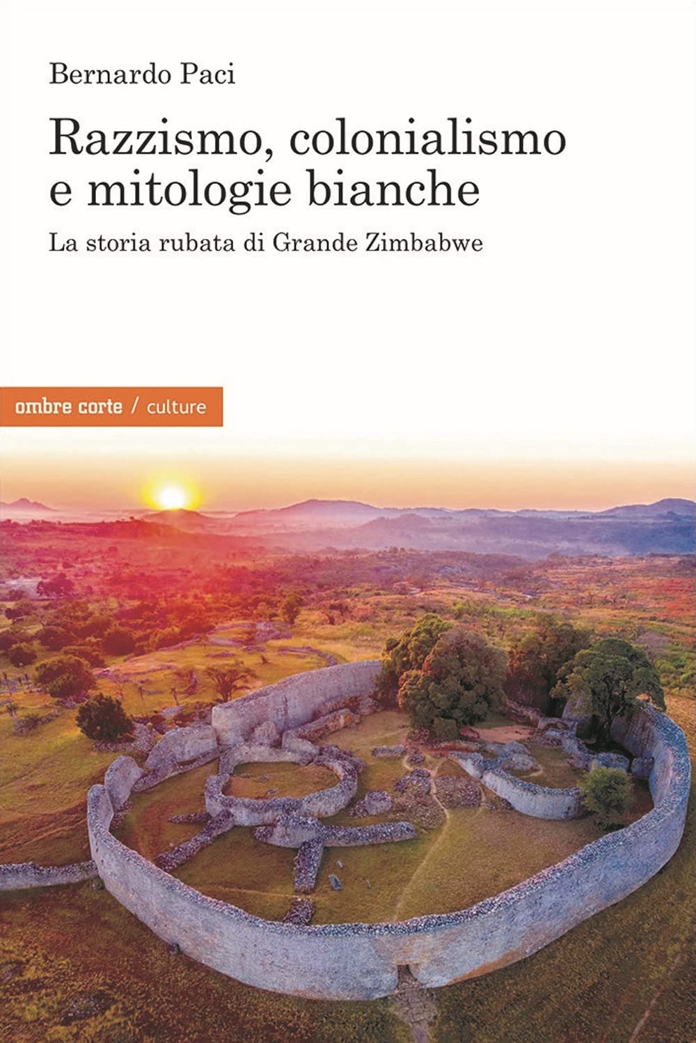 Razzismo, colonialismo e mitologie bianche. La storia rubata di Grande Zimbabwe book