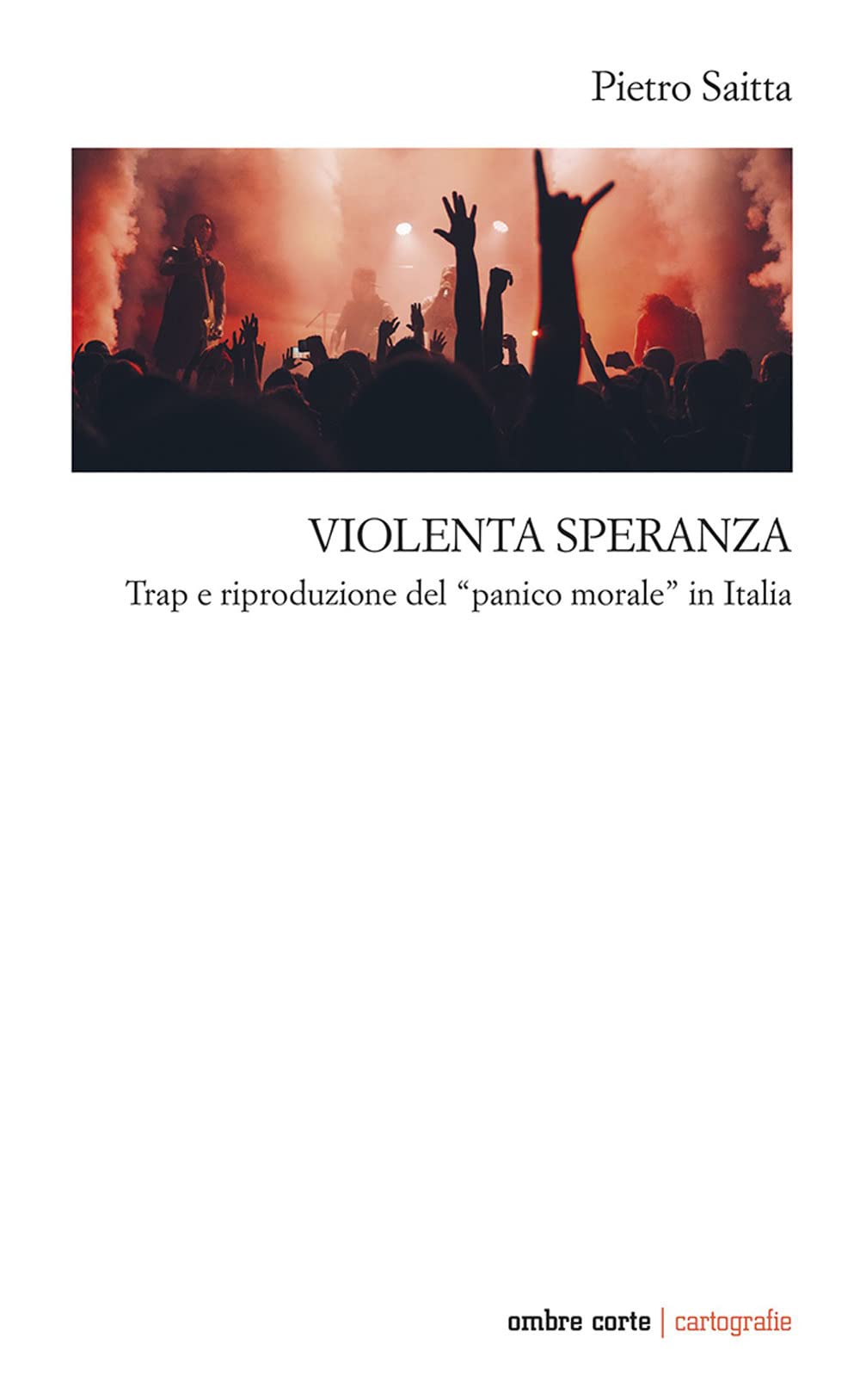 Violenta speranza. Trap e riproduzione del panico morale book