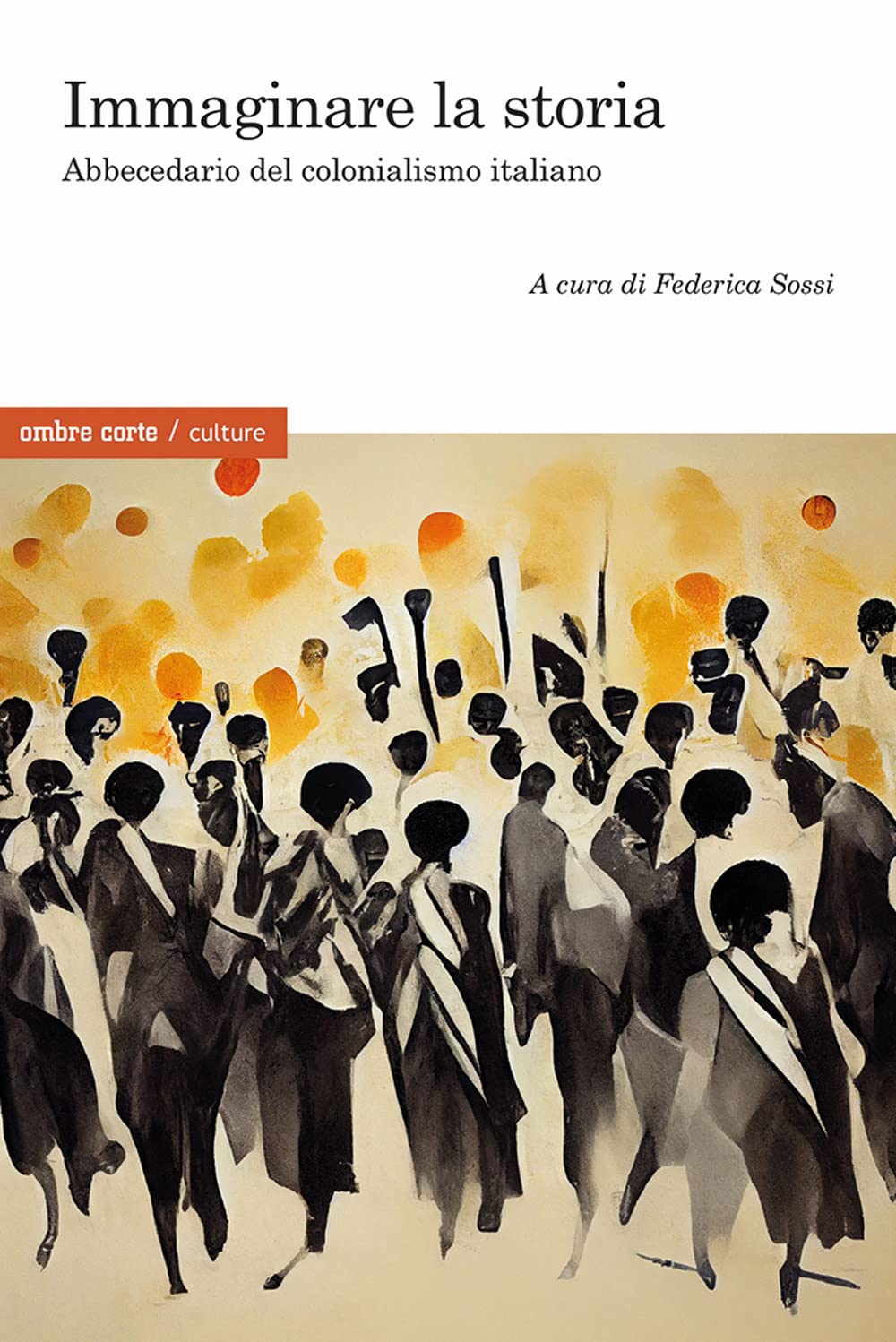 Immaginare la storia. Abbecedario del colonialismo italiano book