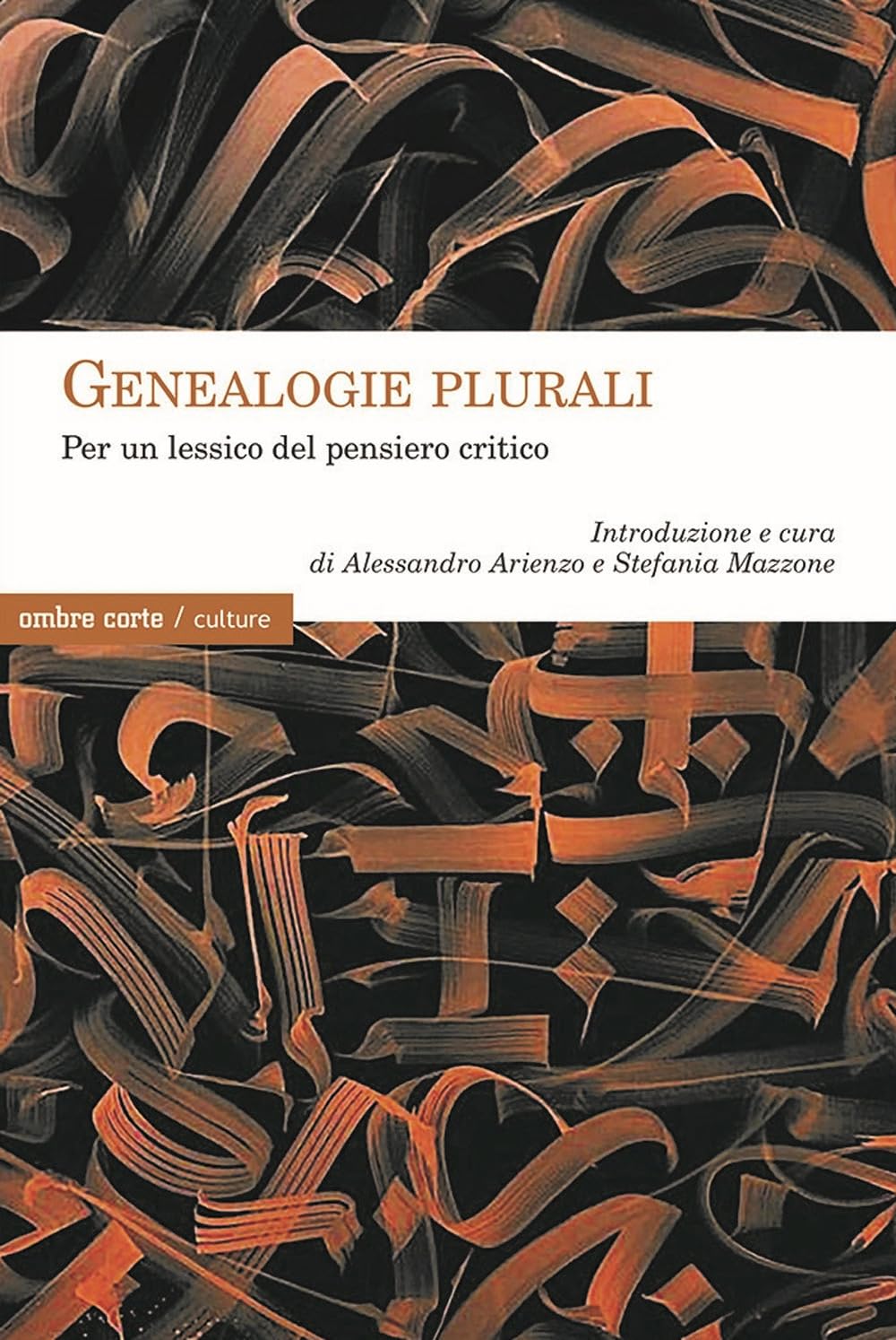 Genealogie plurali. Per un lessico del pensiero critico book