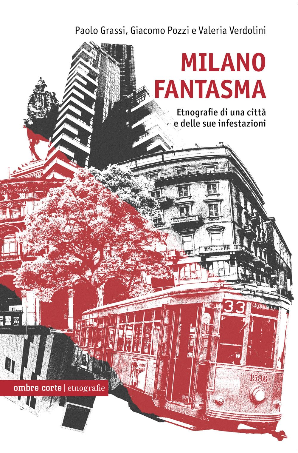 Milano fantasma. Etnografie di una città e delle sue infestazioni book