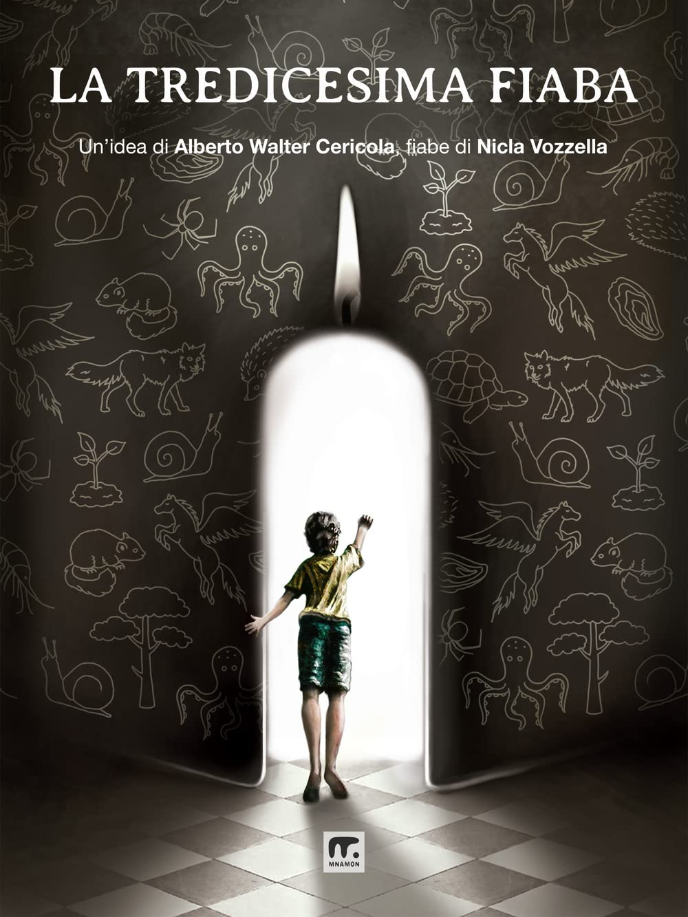 La tredicesima fiaba: Un’idea di Alberto Walter Cericola, fiabe di Nicla Vozzella Fairy Tales & Legends
