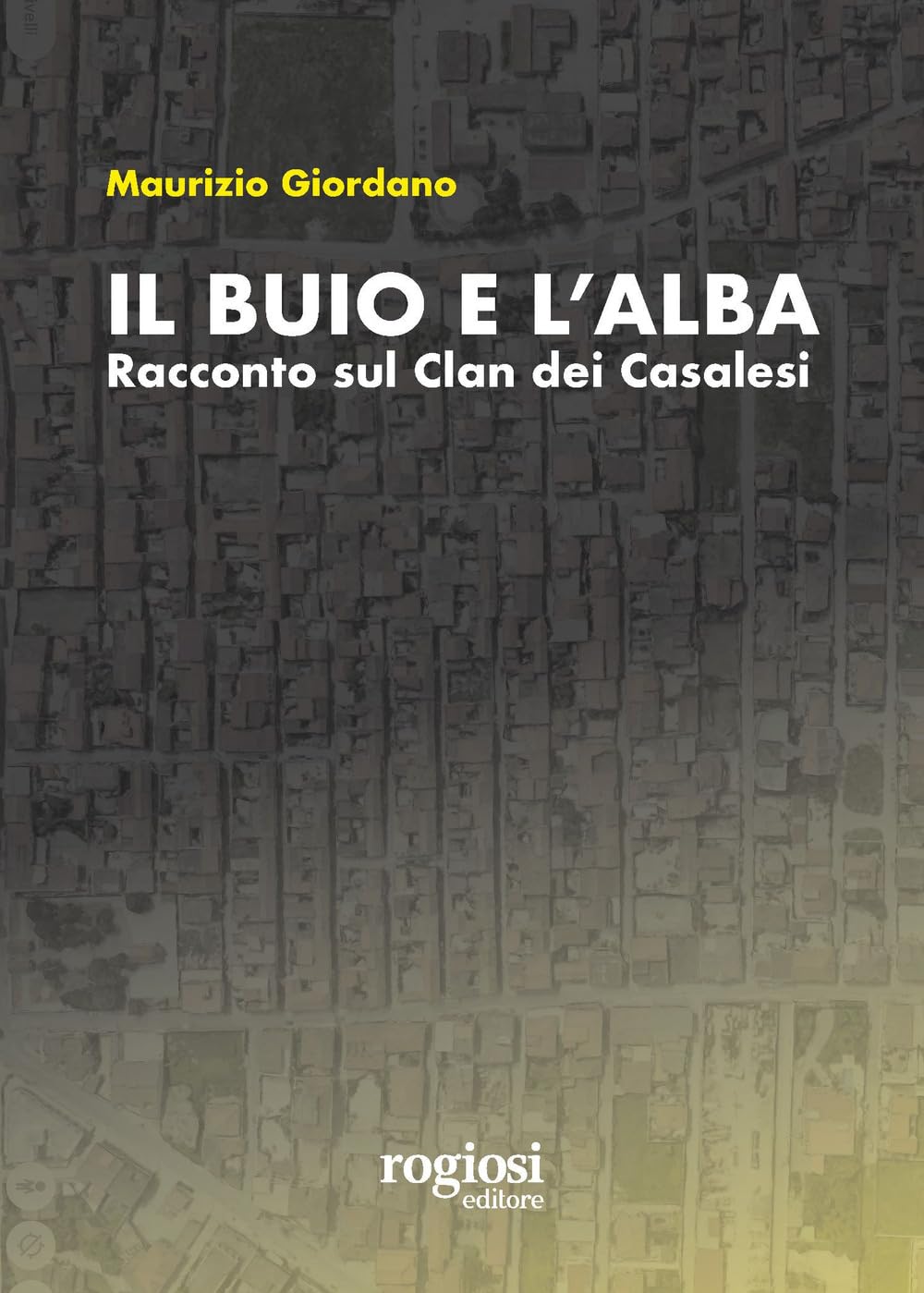 Il buio e l'alba. Racconto sul Clan dei Casalesi book