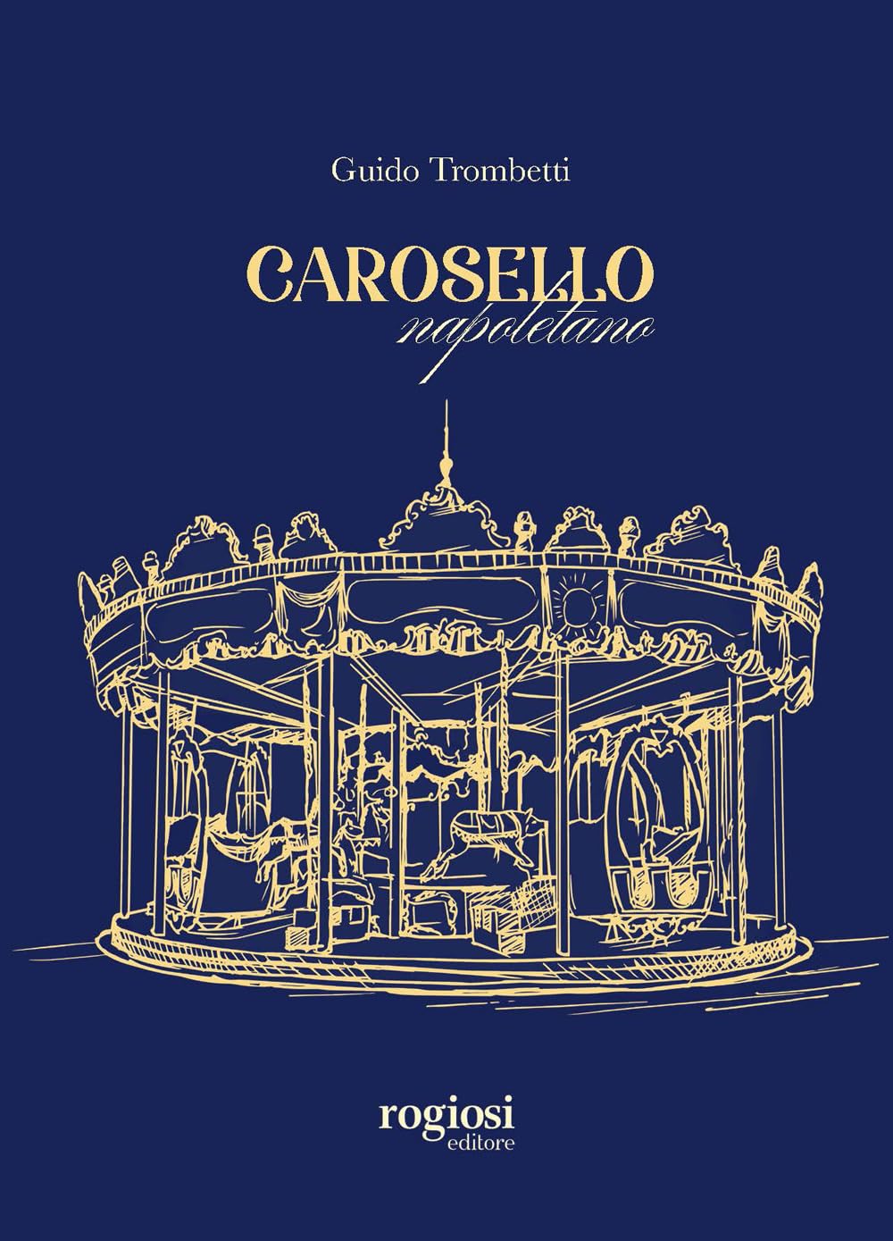 Carosello napoletano (Narratori Rogiosi) Contemporary literature