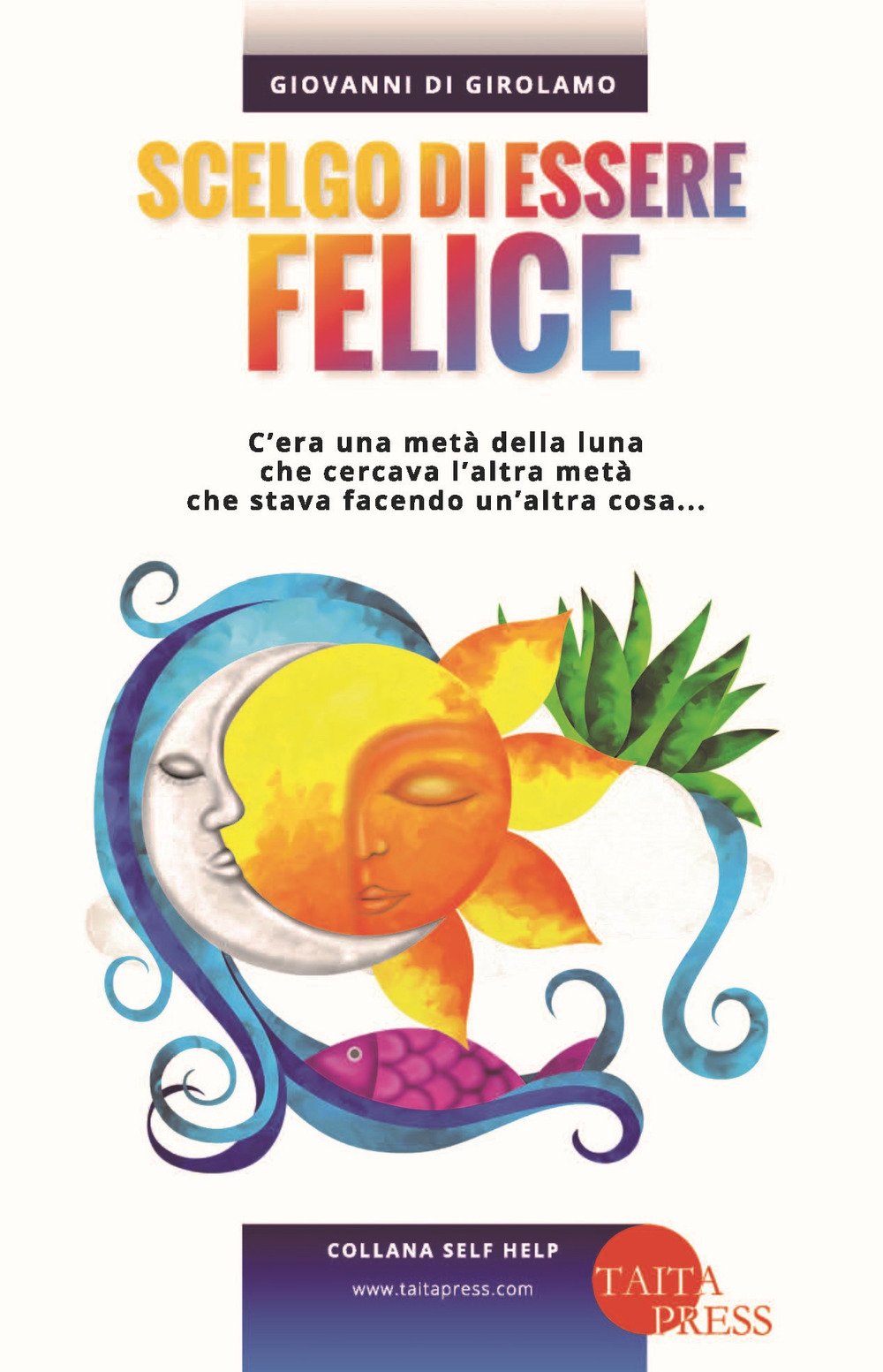 Scelgo di essere felice. C'era una metà della luna che cercava l'altra metà che stava facendo un'altra cosa... Lifestyle