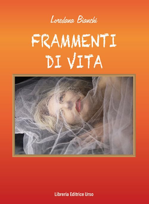 Frammenti di vita (Araba Fenice. Collana di poesia) Poetry