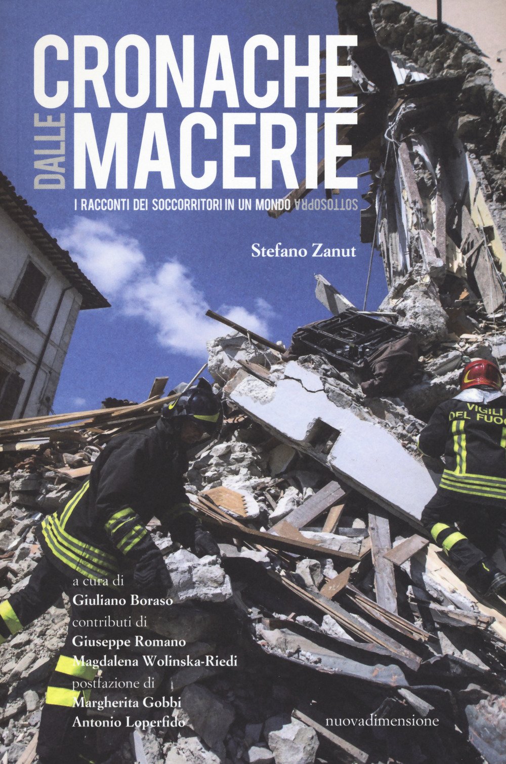 Cronache dalle macerie. I racconti dei soccorritori in un mondo sottosopra book