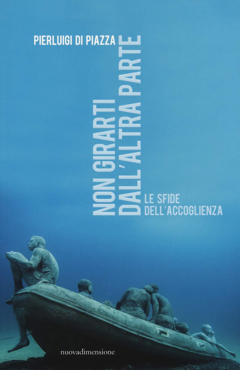 Non girarti dall'altra parte. Le sfide dell'accoglienza Religion & Esotericism