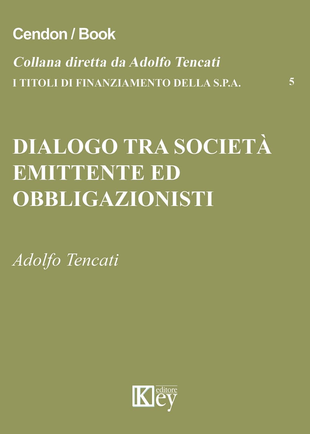 Dialogo tra società emittente ed obbligazionisti (I titoli di finanziamento della s.p.a.) Law