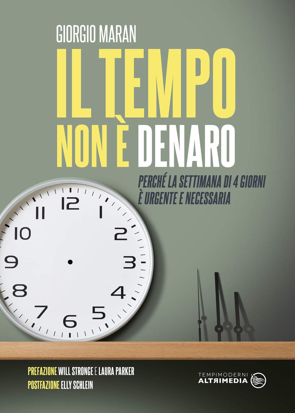 Il tempo non è denaro. Perché la settimana di 4 giorni è urgente e necessaria (Tempi moderni) Social Sciences