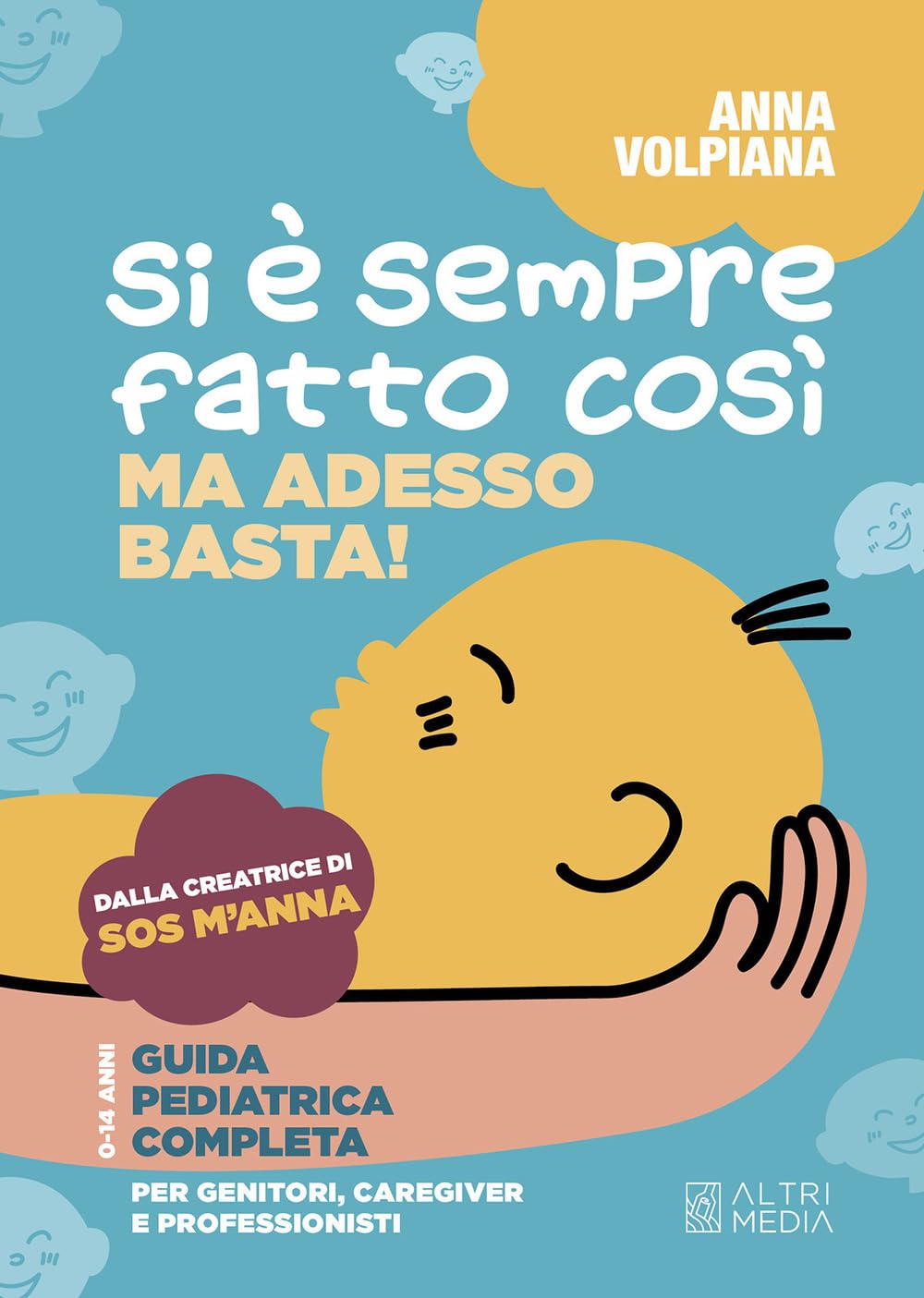 Si è sempre fatto così. Ma adesso basta! Guida pediatrica completa, per genitori, caregiver e professionisti book