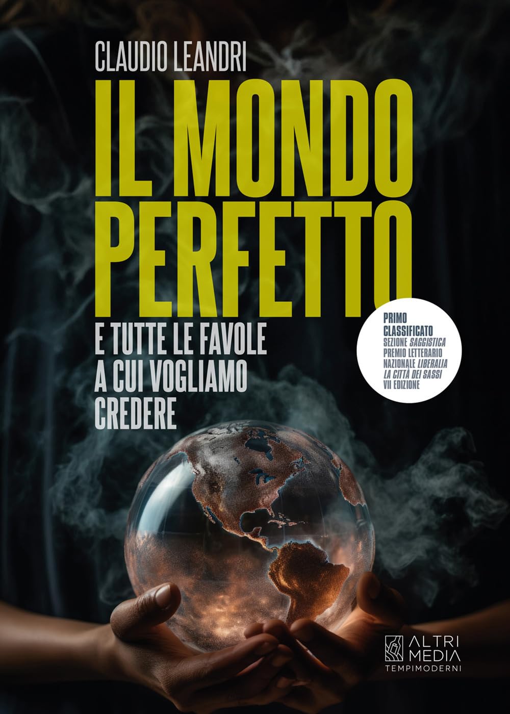Il mondo perfetto e tutte le favole a cui vogliamo credere (Tempi moderni) Books
