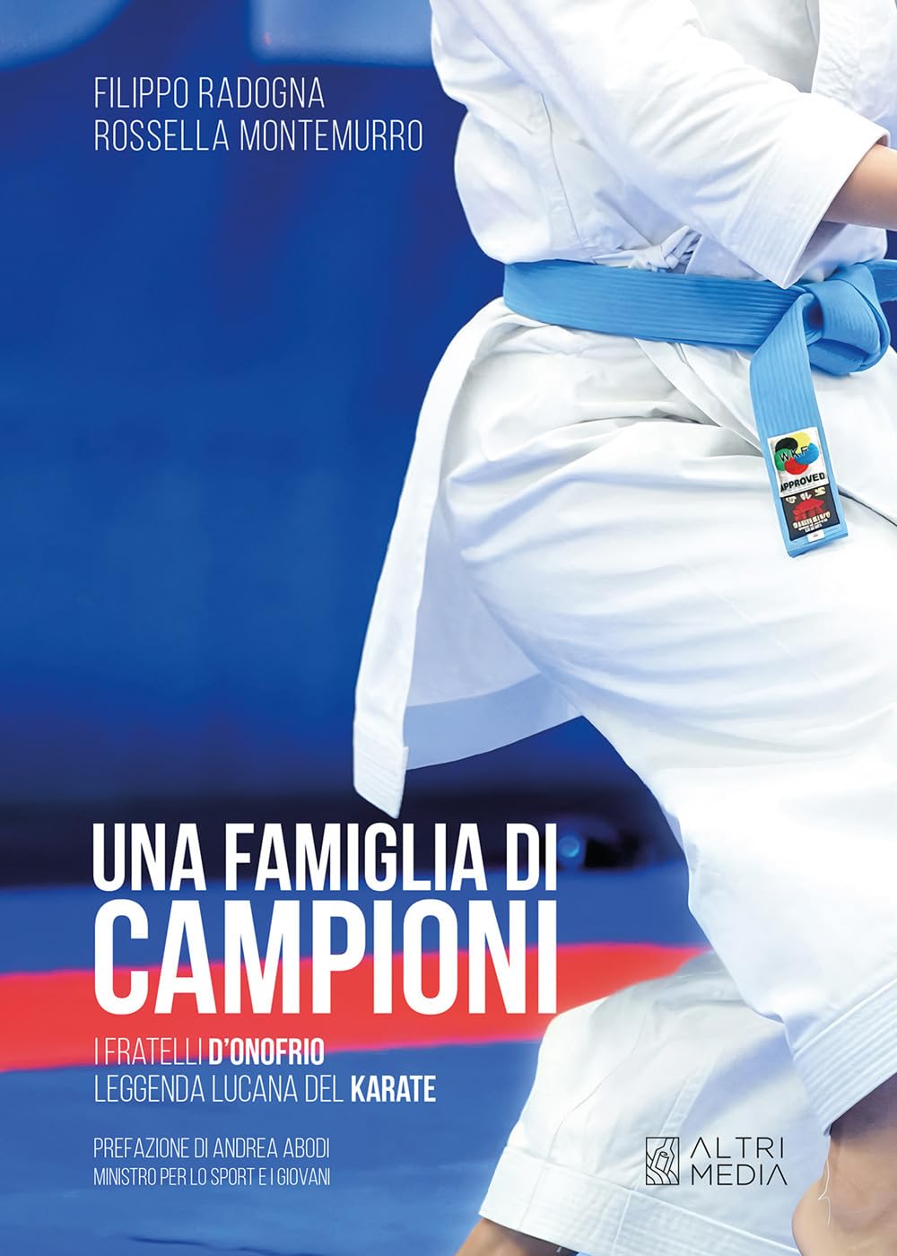 Una famiglia di campioni. I fratelli D'Onofrio leggenda lucana del karate book