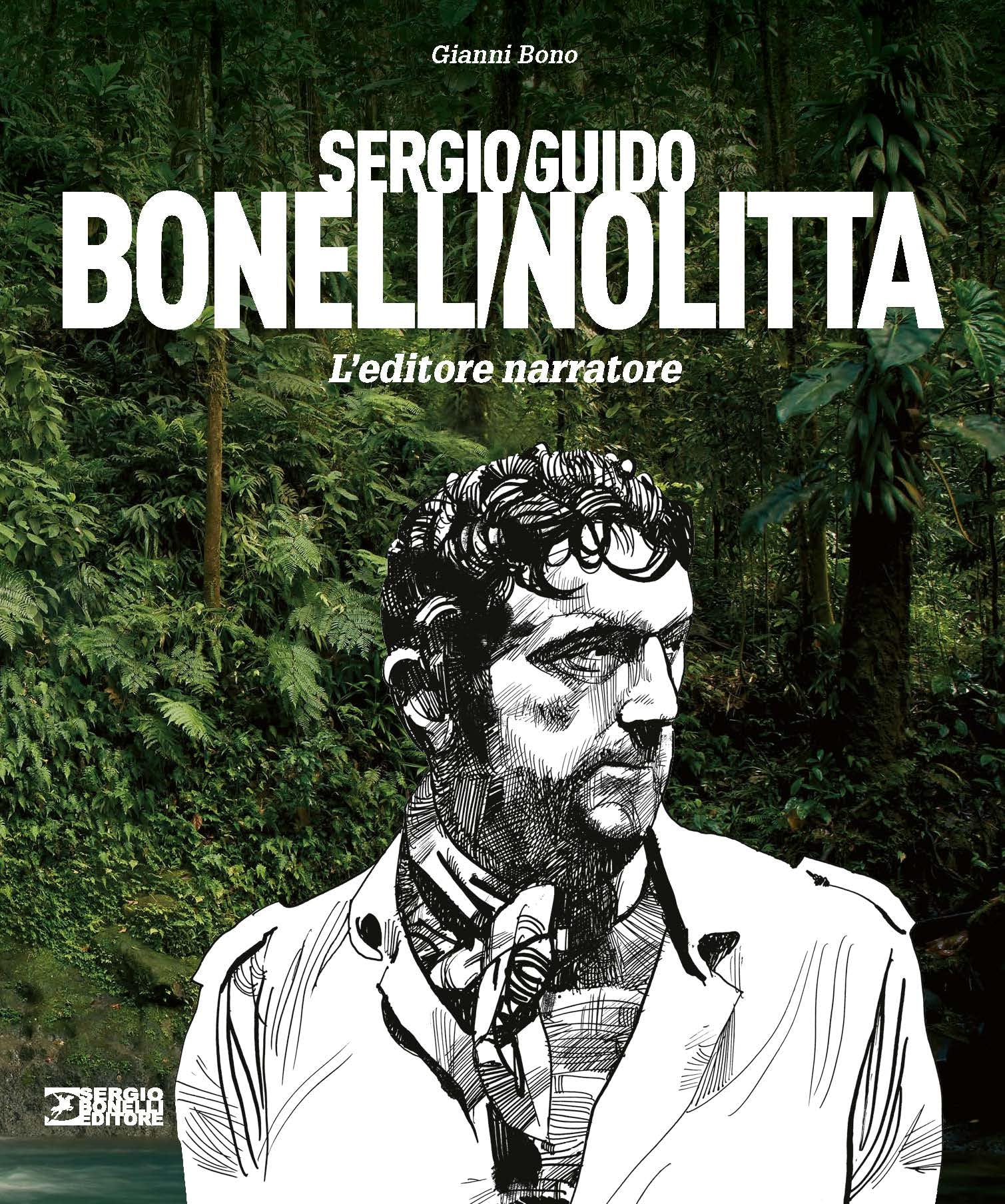 Sergio Bonelli/Guido Nolitta. L'editore narratore. Ediz. a colori book