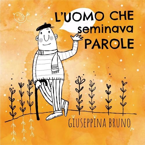 L'uomo che seminava parole. Ediz. ad alta leggibilità book