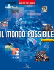 Il mondo possibile. Con portfolio. Per le Scuole superiori. Con CD-ROM book