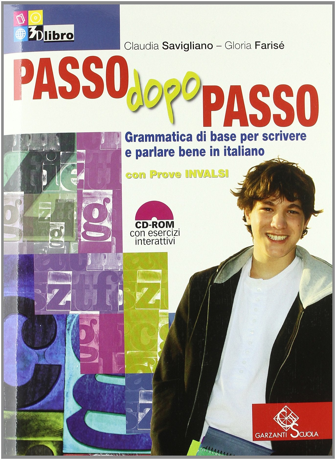 Passo dopo passo. Grammatica di base per scrivere e parlare bene italiano-Palestra INVALSI. Per le Scuole superiori Professional & Reference Books